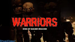 (Fnaf/Sfm) "Warriors - Imagine Dragons" (1k Subscribers Special!)