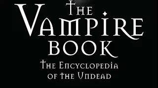 #44 The Vampire Book: Encyclopedia Of The Undead 3rd Edition 2011 EXTREME BREVITY RUN!