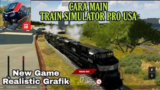 Cara Main Train Simulator PRO USA Untuk Pemula