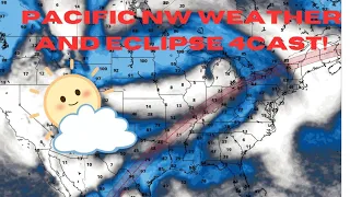 Pacific NW WX and Eclipse Forecast April 7th Edition!