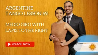 Argentine Tango Lesson 69:  Medio Giro with Lapiz To The Right