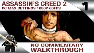 Assassin's Creed 2 Walkthrough No Commentary - Part 1 [PC Max Settings 1080P 60fps]