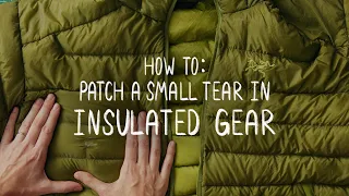 How To: Patch a Small Tear in Insulated Gear