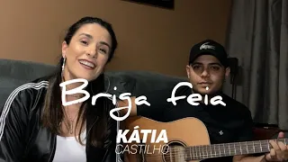 Kátia Castilho - Briga feia (cover Henrique e Juliano)