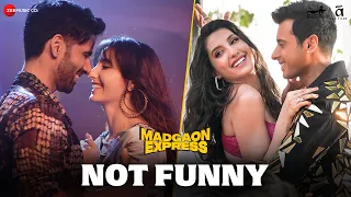 Not Funny - Madgaon Express | Nora Fatehi, Divyenndu, Avinash T | Shaarib Toshi, Akasa S, Kalim S