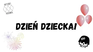 Życzenia na dzień dziecka! + promka na REFU