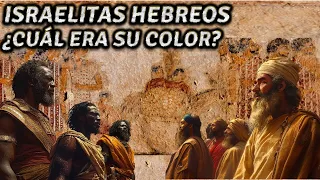 ¿Cuál era el color de los antiguos HEBREOS? ¿Cuáles eran sus características?