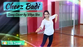 Cheez Badi | Vidya Vox | LTR Dance