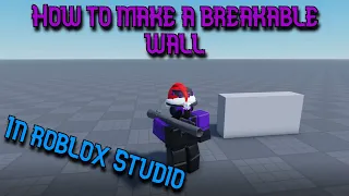How to Make a Breakable Wall in Roblox Studio