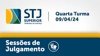 Quarta Turma - STJ - 09/04/2024