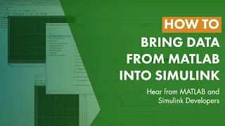 How to Bring Data from MATLAB Into Simulink  | Hear from MATLAB & Simulink Developers