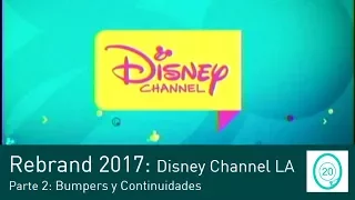 Disney Channel LA - Rebrand 2017 - Parte 2 Continuidad
