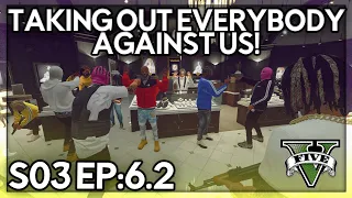 Episode 6.2: Taking Out Everybody Against Us! | GTA RP | Grizzley World Whitelist