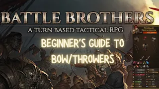 Battle brothers: Beginner's guide to Bow/ Throwers (Blazing deserts)