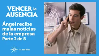 Ángel está preocupado por la empresa de su padre | Vencer la Ausencia 2/5 | C-5