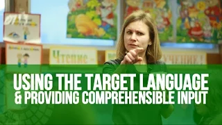 Using the Target Language & Providing Comprehensible Input - Classroom Vignette (TELL Project)