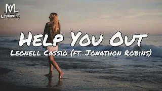 Leonell Cassio - Help You Out (ft. Jonathon Robins) (Lyrics)
