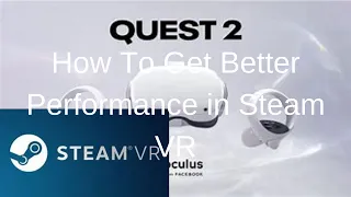 How To Get Better Performance Playing Steam VR