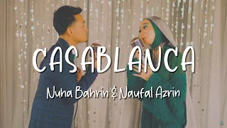 CASABLANCA - Nuha Bahrin & Naufal Azrin - Lirik Lagu (Lyrics) Video Lirik Garage Lyrics