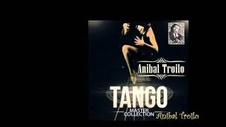 Anibal Troilo - Tango Master Collection (álbum completo) [HQ Audio]