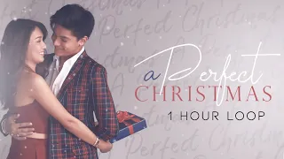 Perfect Christmas  - Daniel Padilla & Kathryn Bernardo (1 Hour Loop)