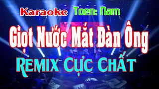 Giọt Nước Mắt Đàn Ông Karaoke Remix Tone Nam Nhạc sống