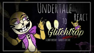 [🇷🇺/🇺🇸] Undertale react to Glitchtrap [I can't decide/Darkest Desire] {Gacha ultra(3)}