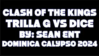 Clash of the Kings - Trilla G Vs Dice [Dominica Calypso 2024]