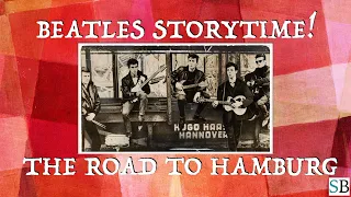 Beatles Story Time! - The Road to Hamburg