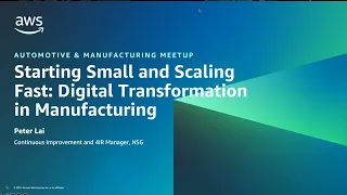 Digital Transformation in Manufacturing - Q3-2023 AWS Automotive and Manufacturing Meetup