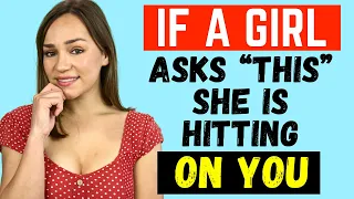 If A Girl Asks THIS She’s Hitting On You (And How To Respond)