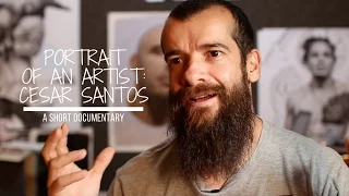 Portrait of an Artist: Cesar Santos | Documentary
