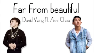"Far From Beautiful" David Yang ft. Alex Thao