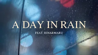 A Day in Rain  ☔  feat. @hinxmru 【Sad Piano Music + Rain】