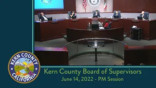 Kern County Board of Supervisors 2:00 p.m. meeting for Tuesday, June 14, 2022