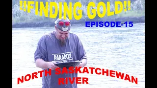 FINDING GOLD(EPISODE-15)North Saskatchewan River 2021!!