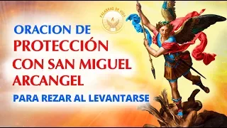 ORACION de PROTECCION a SAN MIGUEL ARCANGEL para rezar al levantarse