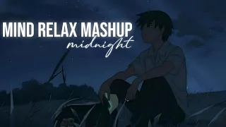 Mind Relief ❤️❤️Bollywood Lofi Mashup 2024 | Arijit Singh | Mind Relax Night mashup Song |