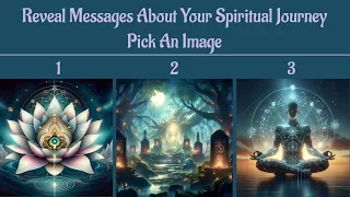 💎Reveal Messages About Your Spiritual Journey! | Pick The Image You Are Most Drawn To