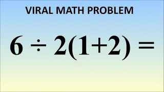 6÷2(1+2), This Viral PEMDAS Equation Has People Completely Confused