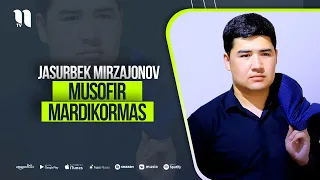 Jasurbek Mirzajonov - Musofir mardikormas (audio 2021)