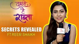 Secrets Revealed By Reem Shaikh Aka Kalyani | Tujhse Hai Raabta On Set | Sehban Azim Aka Malhar