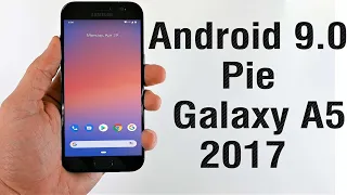 Install Android 9.0 pie on Samsung Galaxy A5 2017 (Pixel Experience ROM) - How to Guide!