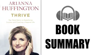 Book Summary | Thrive By Arianna Huffington| Audiobook Academy