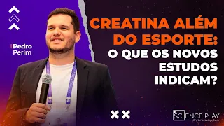 Creatina além do esporte: o que os novos estudos indicam? - Pedro Perim