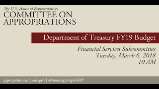 Hearing: FY19 Budget Request - Department of the Treasury (EventID=106929)