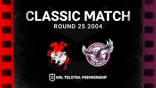 One of the greatest comebacks | Dragons v Sea Eagles Round 25, 2004 | Classic Match Replay | NRL