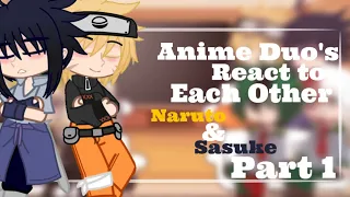 Anime Duos react to Each Other|| 1/4|| Naruto||NaruSasu