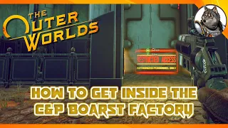 THE OUTER WORLDS - How to Get Inside the C&P Boarst Factory (Slaughterhouse Clive)