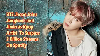 BTS JhopeJoins Jungkook and Jimin as Kpop Artist  To Surpass 2 Billion Streams On Spotify